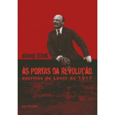 ÀS PORTAS DA REVOLUÇÃO: ESCRITOS DE LENIN DE 1917