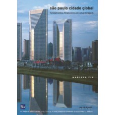 SÃO PAULO CIDADE GLOBAL: FUNDAMENTOS FINANCEIROS DE UMA MIRAGEM