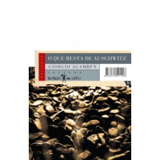 O Que Resta De Auschwitz: O Arquivo E A Testemunha