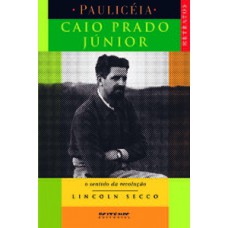 CAIO PRADO JÚNIOR: O SENTIDO DA REVOLUÇÃO