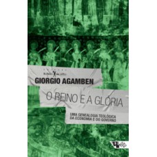 O REINO E A GLÓRIA: UMA GENEAOLGIA TEOLÓGICA DA ECONOMIA E DO GOVERNO