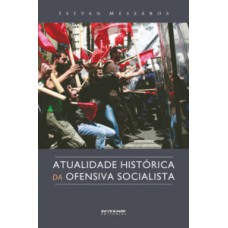 ATUALIDADE HISTÓRICA DA OFENSIVA SOCIALISTA: UMA ALTERNATIVA RADICAL AO SISTEMA PARLAMENTAR