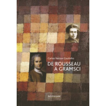 De Rousseau A Gramsci: Ensaios De Teoria Política