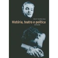 HISTÓRIA, TEATRO E POLÍTICA