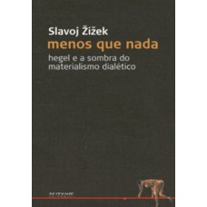 MENOS QUE NADA: HEGEL E A SOMBRA DO MATERIALISMO DIALÉTICO