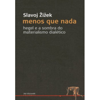 MENOS QUE NADA: HEGEL E A SOMBRA DO MATERIALISMO DIALÉTICO