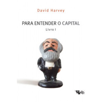 PARA ENTENDER O CAPITAL - LIVRO I