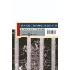 PODER E DESAPARECIMENTO: OS CAMPOS DE CONCENTRAÇÃO NA ARGENTINA