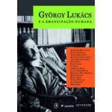 GYÖRGY LUKÁCS E A EMANCIPAÇÃO HUMANA