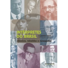 INTÉRPRETES DO BRASIL: CLÁSSICOS, REBELDES E RENEGADOS