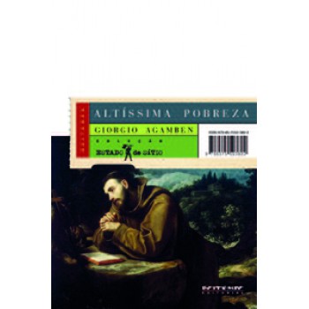 ALTÍSSIMA POBREZA: REGRAS MONÁSTICAS E FORMA DE VIDA [HOMO SACER, IV, 1]