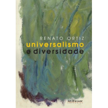 UNIVERSALISMO E DIVERSIDADE: CONTRADIÇÕES DA MODERNIDADE-MUNDO