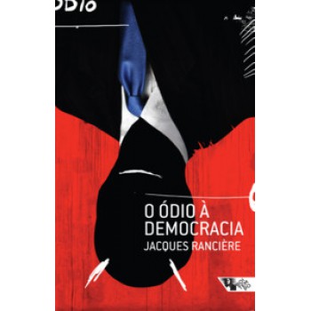 O ÓDIO À DEMOCRACIA