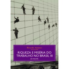 RIQUEZA E MISÉRIA DO TRABALHO NO BRASIL