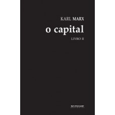 O Capital [livro Ii]: Crítica Da Economia Política. O Processo De Circulação Do Capital