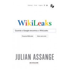 QUANDO O GOOGLE ENCONTROU O WIKILEAKS