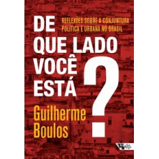 De Que Lado Você Está?: Reflexões Sobre A Conjuntura Política E Urbana No Brasil