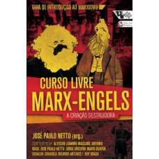 CURSO LIVRE MARX-ENGELS: A CRIAÇÃO DESTRUIDORA