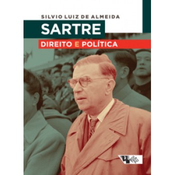 SARTRE - DIREITO E POLÍTICA: ONTOLOGIA, LIBERDADE E REVOLUÇÃO