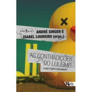 AS CONTRADIÇÕES DO LULISMO: A QUE PONTO CHEGAMOS?