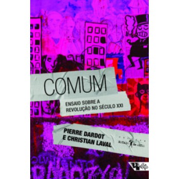 Comum: Ensaio Sobre A Revolução No Século Xxi