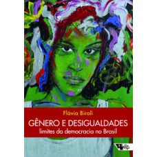 Gênero E Desigualdades: Limites Da Democracia No Brasil