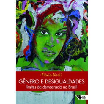 Gênero E Desigualdades: Limites Da Democracia No Brasil