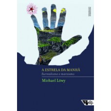 A ESTRELA DA MANHÃ: SURREALISMO E MARXISMO