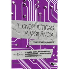 TECNOPOLÍTICAS DA VIGILÂNCIA: PERSPECTIVAS DA MARGEM