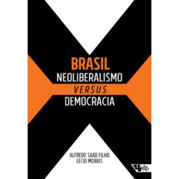 BRASIL - NEOLIBERALISMO VERSUS DEMOCRACIA