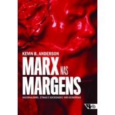 MARX NAS MARGENS: NACIONALISMO, ETNIAS E SOCIEDADES NÃO OCIDENTAIS