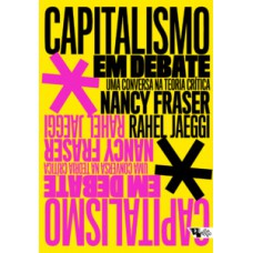 Capitalismo Em Debate: Uma Conversa Na Teoria Crítica