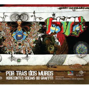 Por Trás Dos Muros: Horizontes Sociais Do Graffiti