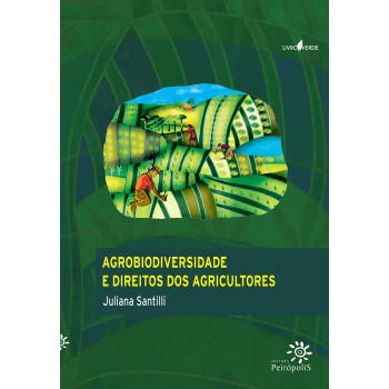 Agrobiodiversidade E Direitos Dos Agricultores