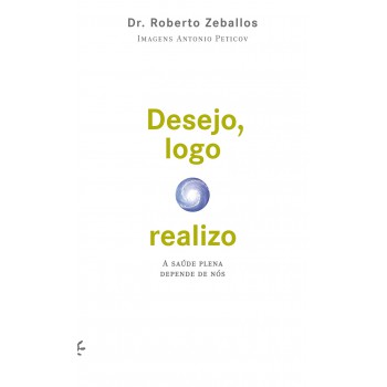 Desejo, Logo Realizo: A Saúde Plena Depende De Nós