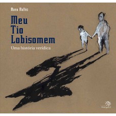 Meu Tio Lobisomem: Uma História Verídica