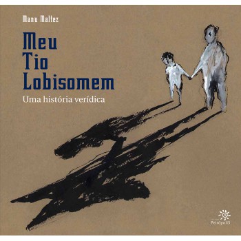 Meu Tio Lobisomem: Uma História Verídica