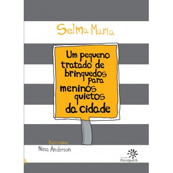 Um Pequeno Tratado De Brinquedos Para Meninos Quietos Da Cidade