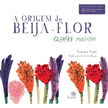 A Origem Do Beija-flor: Guanãby Muru-gáwa
