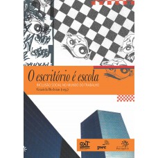 O Escritório é Escola: Inclusão Social No Mundo Do Trabalho