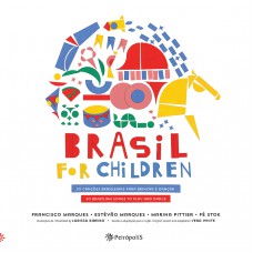 Brasil For Children: 30 Canções Brasileiras Para Brincar E Dançar / 30 Brazilian Songs To Play And Dance