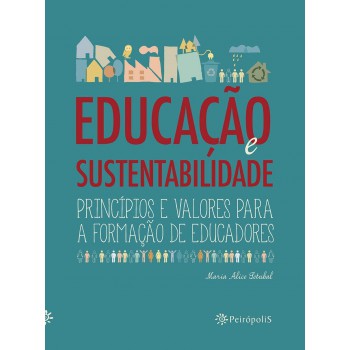 Educação E Sustentabilidade: Princípios E Valores Para A Formação De Educadores