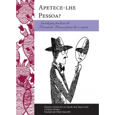 Apetece-lhe Pessoa?: Antologia Poética De Ernando Pessoa Para Ler E Ouvir