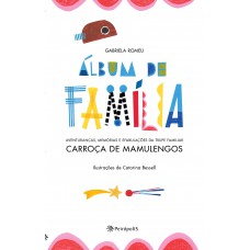 álbum De Família: Aventuranças, Memórias E Efabulações Da Trupe Familiar Carroça De Mamulengos