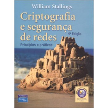 Criptografia E Segurança De Redes: Princípios E Práticas