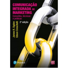 Comunicação Integrada De Marketing: Conceitos, Técnicas E Práticas