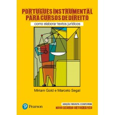 Português Instrumental Para Cursos De Direito: Como Elaborar Textos Jurídicos