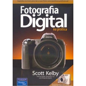 Fotografia Digital Na Prática: Volume 1