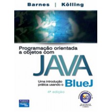 Programação Orientada A Objetos Com Java: Uma Introdução Prática Usando O Bluej