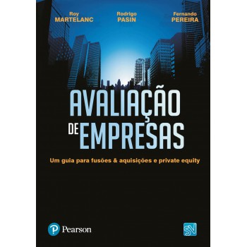 Avaliação De Empresas: Um Guia Para Fusões & Aquisições E Private Equity